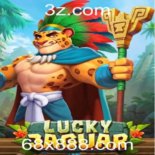 Descubra o Fascinante Mundo do Jogo LuckyJaguar e Sua Atraente Multiplicação 68x